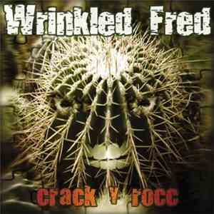 Wrinkled Fred - Crack Y Rocc