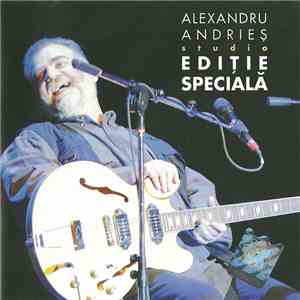 Alexandru Andrieș - Ediție Specială