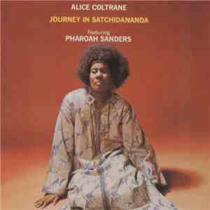 Alice Coltrane Featuring Pharoah Sanders - Journey In Satchidananda