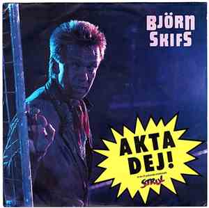 Björn Skifs - Akta Dej!