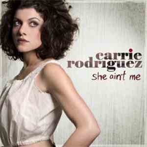 Carrie Rodriguez - She Ain't Me