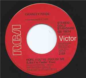 Charley Pride - Hope You're Feelin' Me (Like I'm Feelin' You)