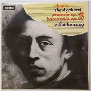 Chopin, Ashkenazy - The 4 Scherzi / Prelude Op.45 / Barcarolle Op.60