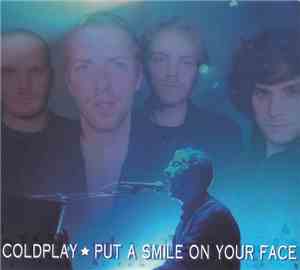 Coldplay - Put A Smile On Your Face