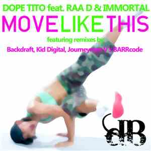 Dope Tito Feat. Raa D & Immortal  - Move Like This