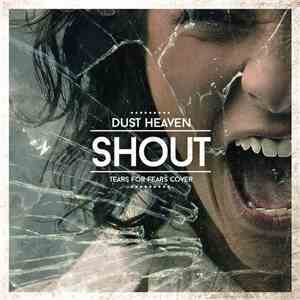 Dust Heaven - Shout (Tears For Fears Cover)