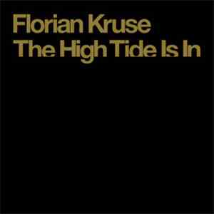 Florian Kruse - The High Tide Is In