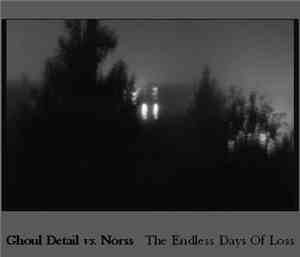 Ghoul Detail / Norss - The Endless Days Of Loss