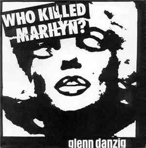 Glenn Danzig - Who Killed Marilyn?