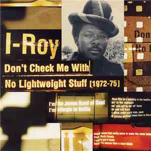 I-Roy - Don't Check Me With No Lightweight Stuff (1972-75)