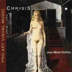 Jean-Marie Dorval - Chrysis - Pro Art Visual Music