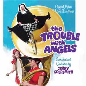 Jerry Goldsmith - The Trouble With Angels (Original Motion Picture Soundtra ...