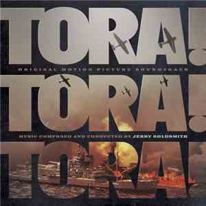 Jerry Goldsmith - Tora! Tora! Tora! (Original Motion Picture Soundtrack)