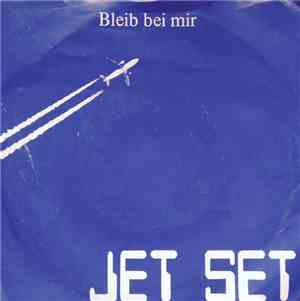 Jet Set - Bleib Bei Mir