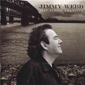 Jimmy Webb - Just Across The River