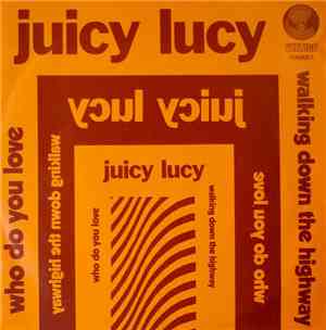 Juicy Lucy - Who Do You Love / Walking Down The Highway