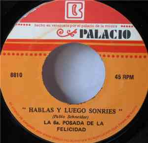La 6a. Posada De La Felicidad - Hablas Y Luego Sonries / Correr Sin Parar H ...