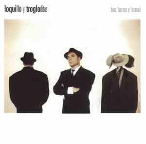 Loquillo Y Trogloditas - Feo, Fuerte Y Formal