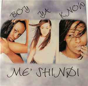 Me´Shindi - Boy Ya Know