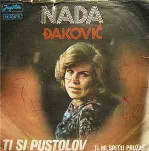 Nada Đaković - Ti Si Pustolov / Ti Mi Sreću Pružaš