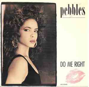 Pebbles - Do Me Right