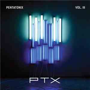 Pentatonix - PTX Vol. III