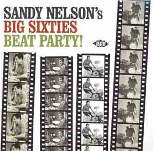 Sandy Nelson - Sandy Nelson's Big Sixties Beat Party!
