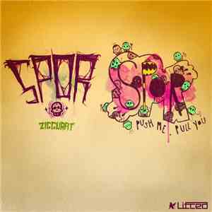 Spor - Ziggurat / Push Me, Pull You