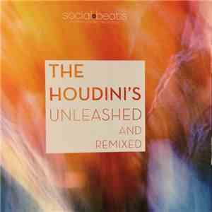 The Houdini's - Unleashed And Remixed