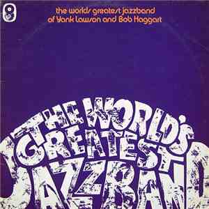 The World's Greatest Jazzband Of Yank Lawson And Bob Haggart - The World's  ...