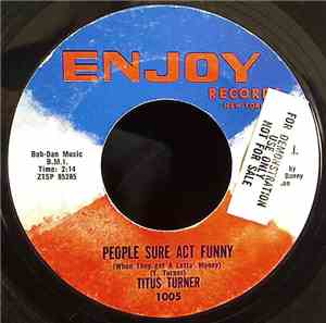 Titus Turner - People Sure Act Funny / My Darkest Hour