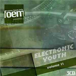 Various - F.O.E.M. Presents: Electronic Youth Vol. 11