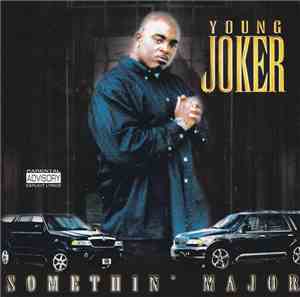 Young Joker - Somethin' Major