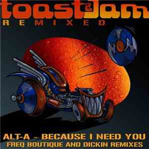 Alt-A - Because I Need You (Remixed)