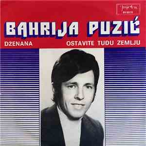 Bahrija Puzić - Dženana / Ostavite Tuđu Zemlju