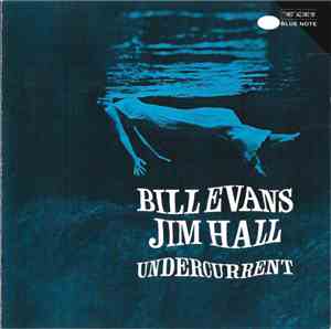 Bill Evans & Jim Hall - Undercurrent