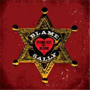 Blame Sally - Speeding Ticket And A Valentine