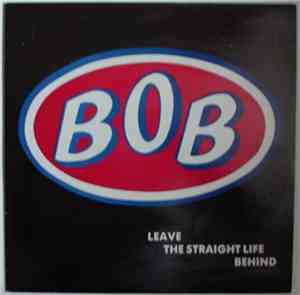 BOB  - Leave The Straight Life Behind