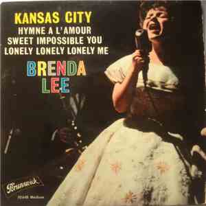 Brenda Lee - Kansas City / Lonely Lonely Lonely Me / If You Love Me (Hymne  ...