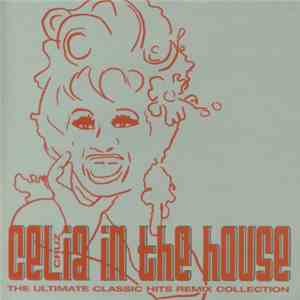 Celia Cruz - Celia Cruz In The House (The Ultimate Classic Hits Remix Colle ...