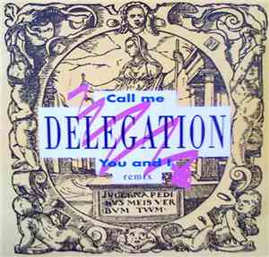 Delegation - Call Me / You And I Remix