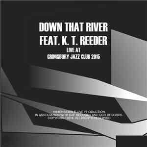 Down That River - Down that River. feat K.T. Reeder - live at Grimsbury Jaz ...