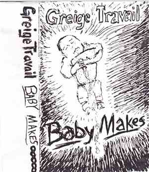 Greige Travail - Baby Makes