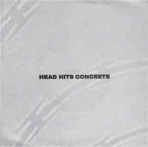 Head Hits Concrete - Head Hits Concrete