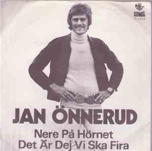 Jan Önnerud - Nere På Hörnet / Det är Dej Vi Ska Fira