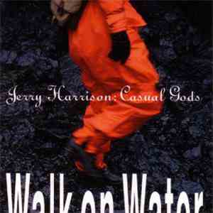 Jerry Harrison: Casual Gods - Walk On Water