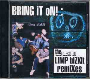 Limp Bizkit - Bring It On!: The Best Of Limp Bizkit Remixes