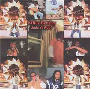 Miles Bentley - Unda Yo Roof