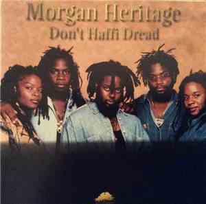 Morgan Heritage - Don't Haffi Dread