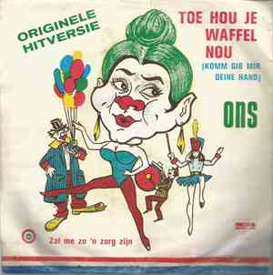 Ons  - Toe Hou Je Waffel Nou (Komm Gib Mir Deine Hand)